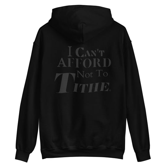 I Can't Afford Not To Tithe Unisex Hoodie (Black Print)