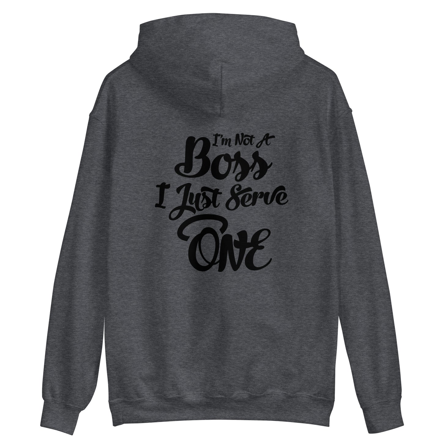 I'm Not A Boss (Black Print) Unisex Hoodie