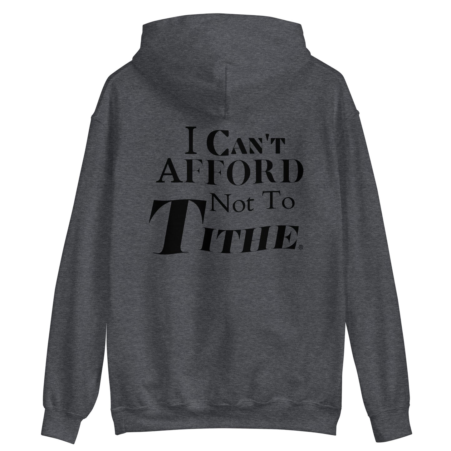 I Can't Afford Not To Tithe Unisex Hoodie (Black Print)