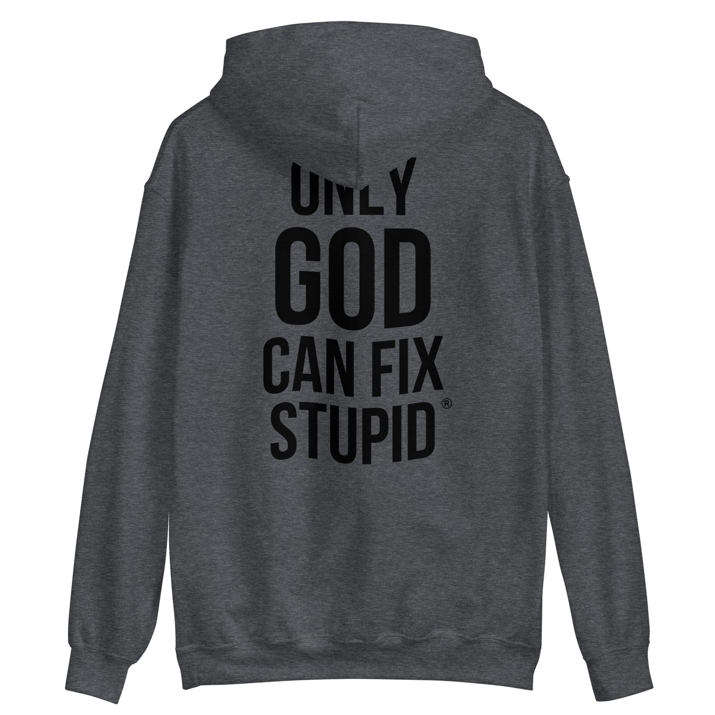 Only God Can Fix Stupid (Black Print)