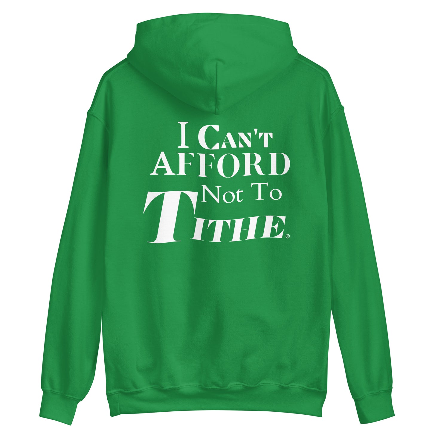 I Can't Afford Not To Tithe Unisex Hoodie (White Print)