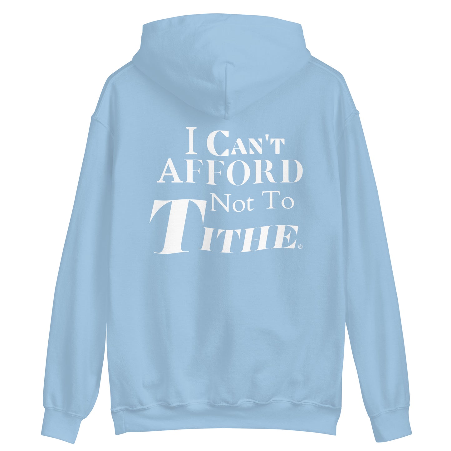 I Can't Afford Not To Tithe Unisex Hoodie (White Print)