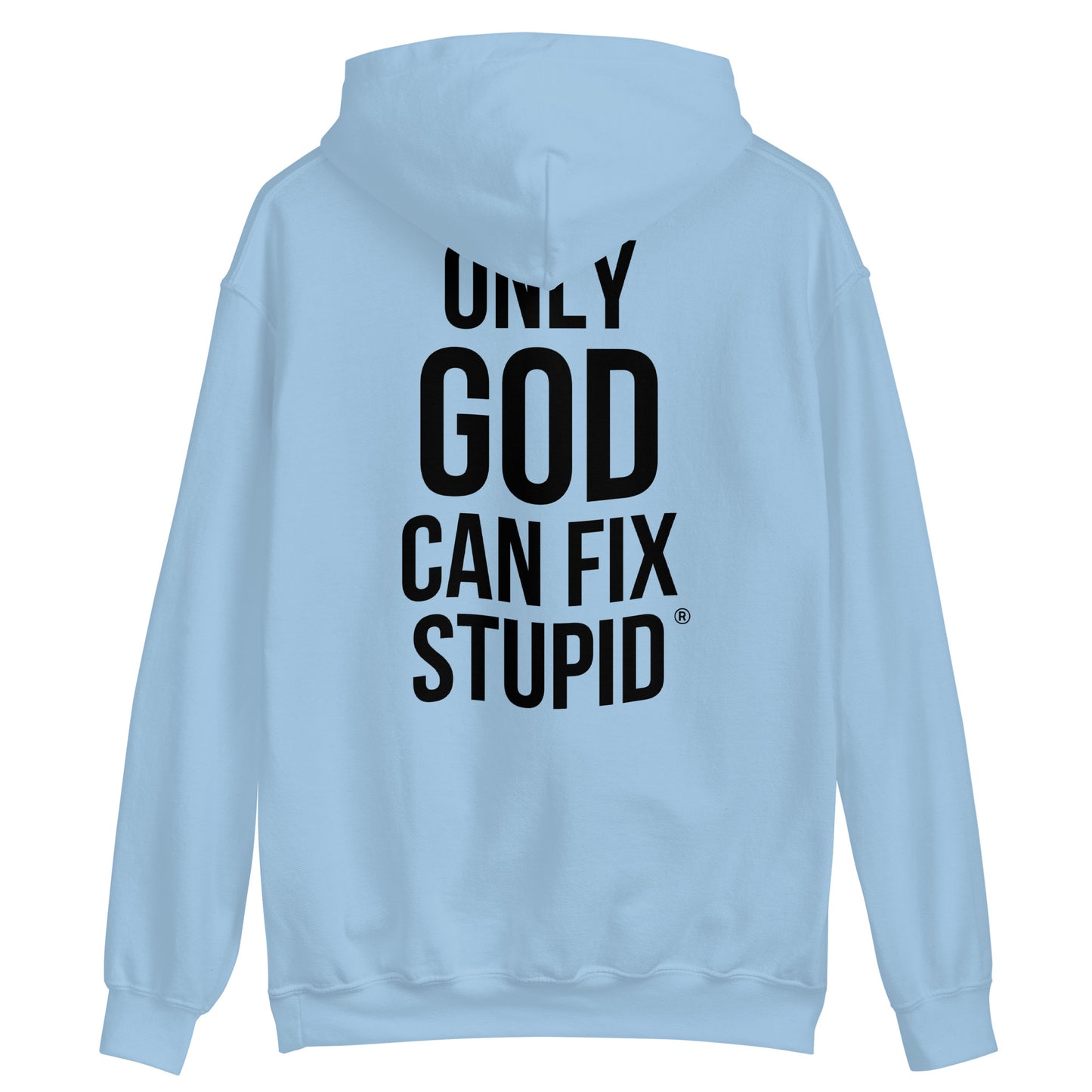 Only God Can Fix Stupid (Black Print)