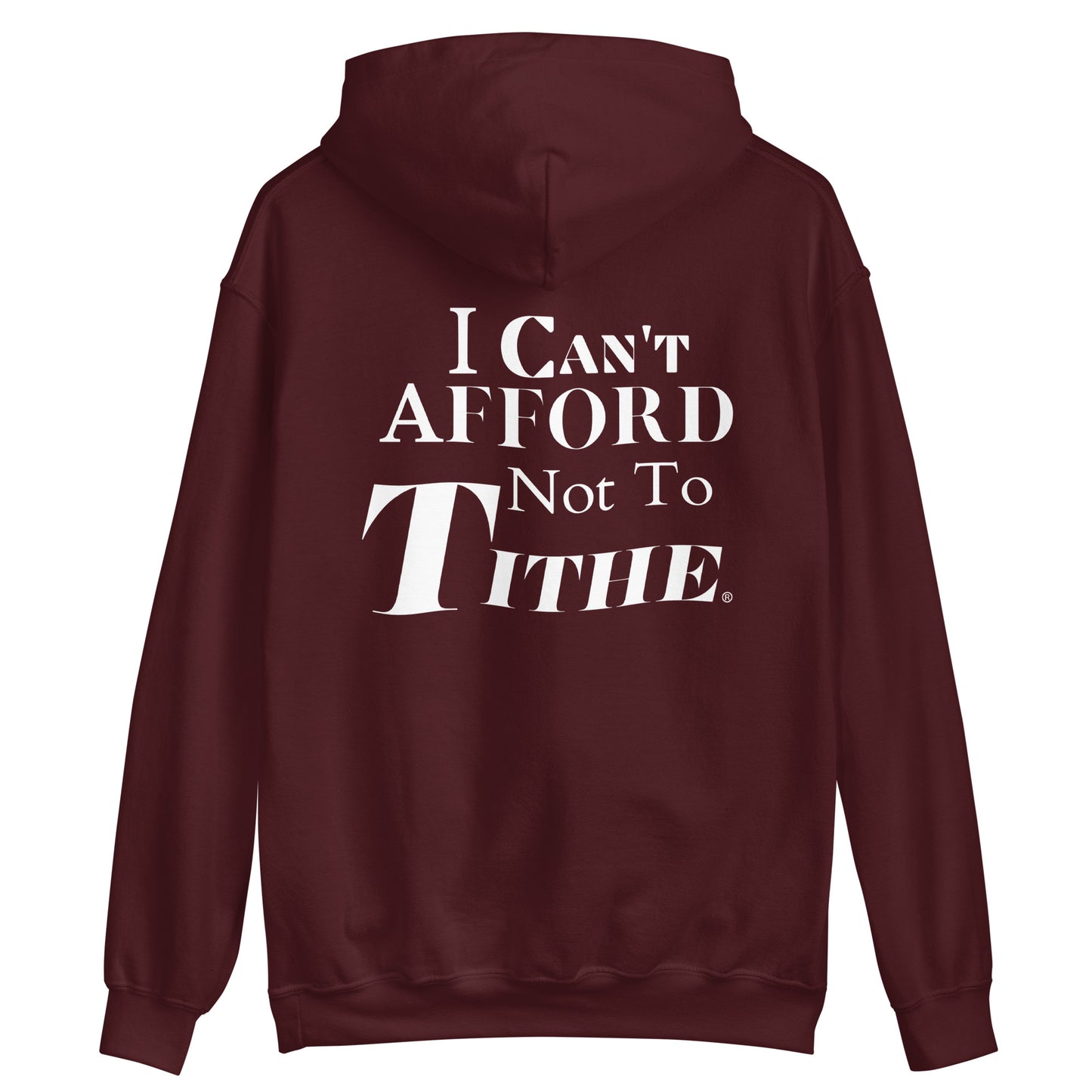 I Can't Afford Not To Tithe Unisex Hoodie (White Print)