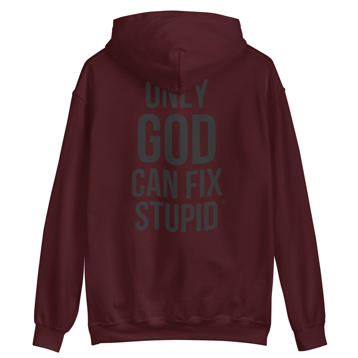 Only God Can Fix Stupid (Black Print)