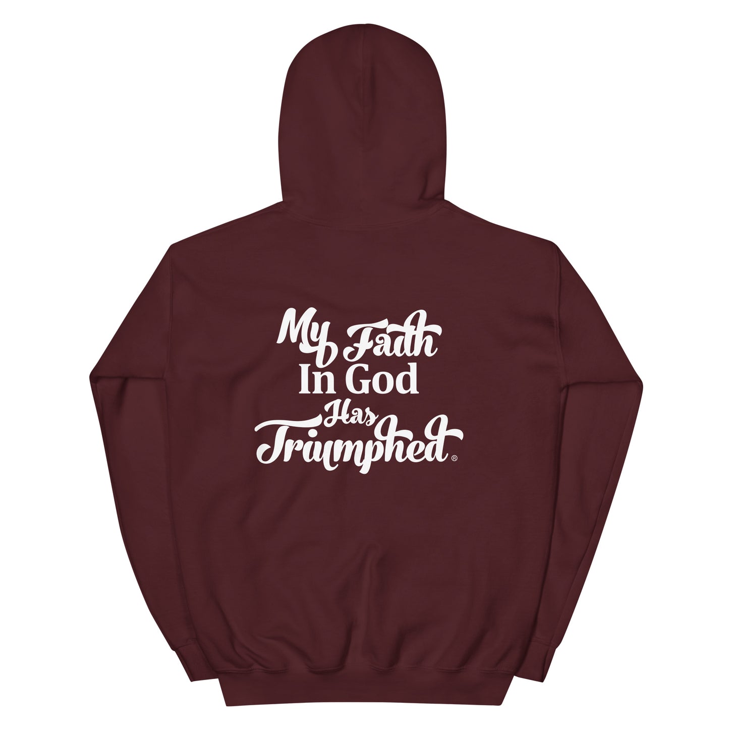 My Faith in God has Triumphed (White Print) Unisex Hoodie