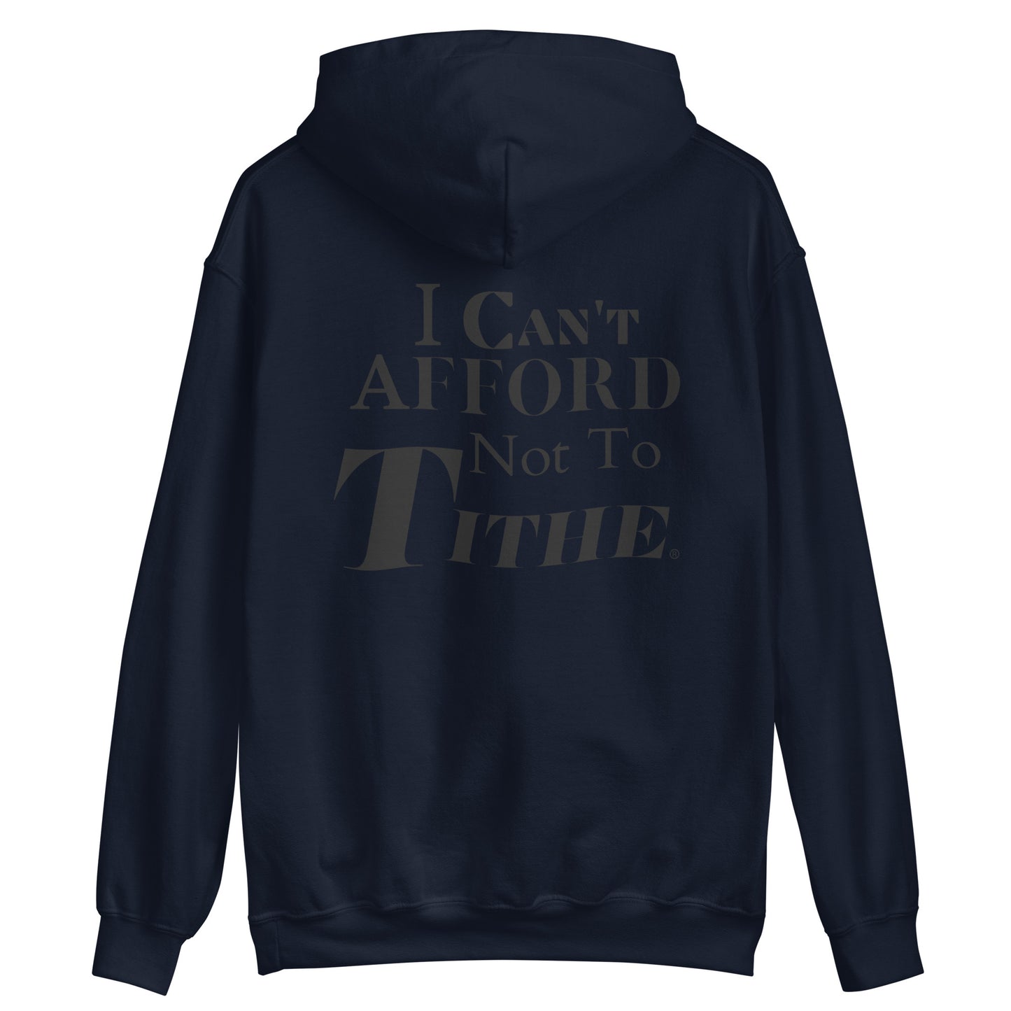 I Can't Afford Not To Tithe Unisex Hoodie (Black Print)