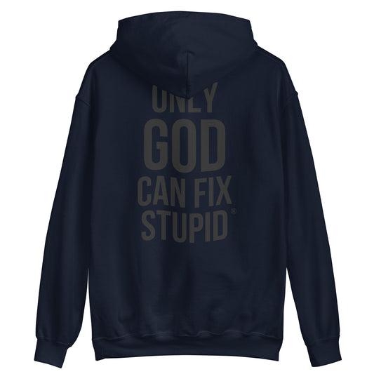 Only God Can Fix Stupid (Black Print)