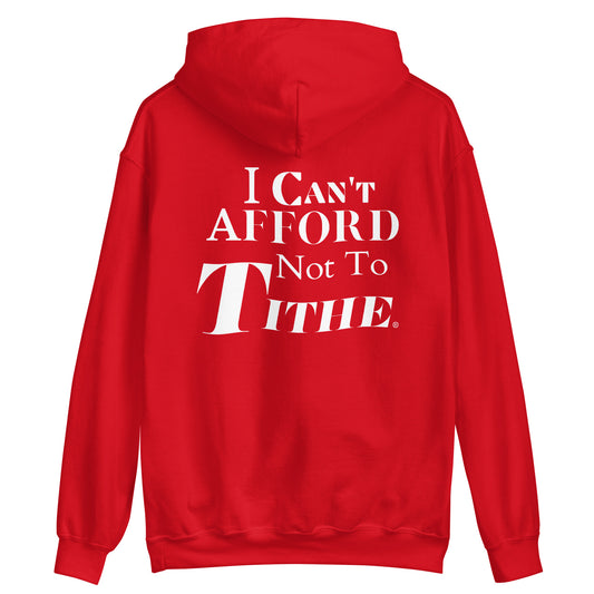 I Can't Afford Not To Tithe Unisex Hoodie (White Print)