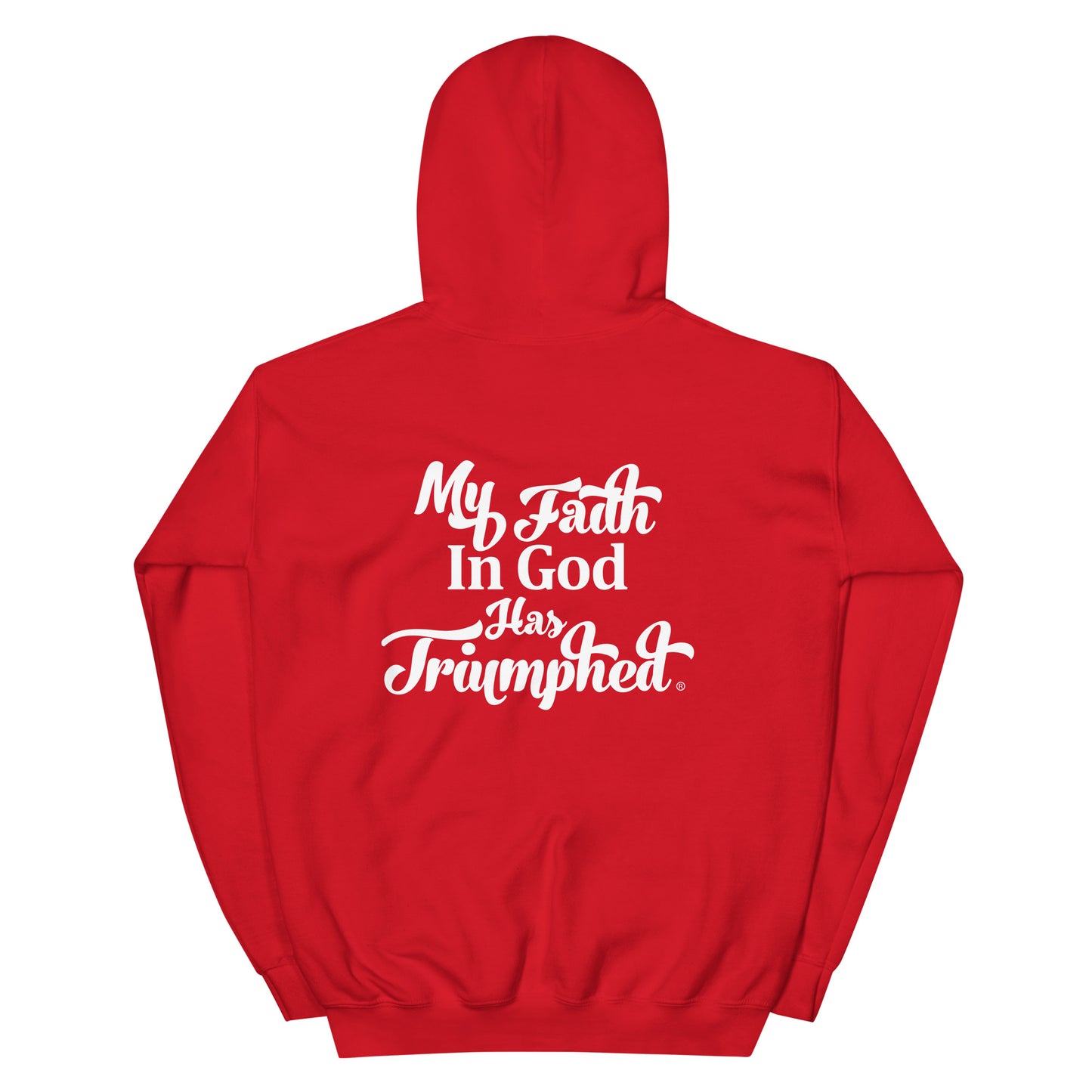 My Faith in God has Triumphed (White Print) Unisex Hoodie