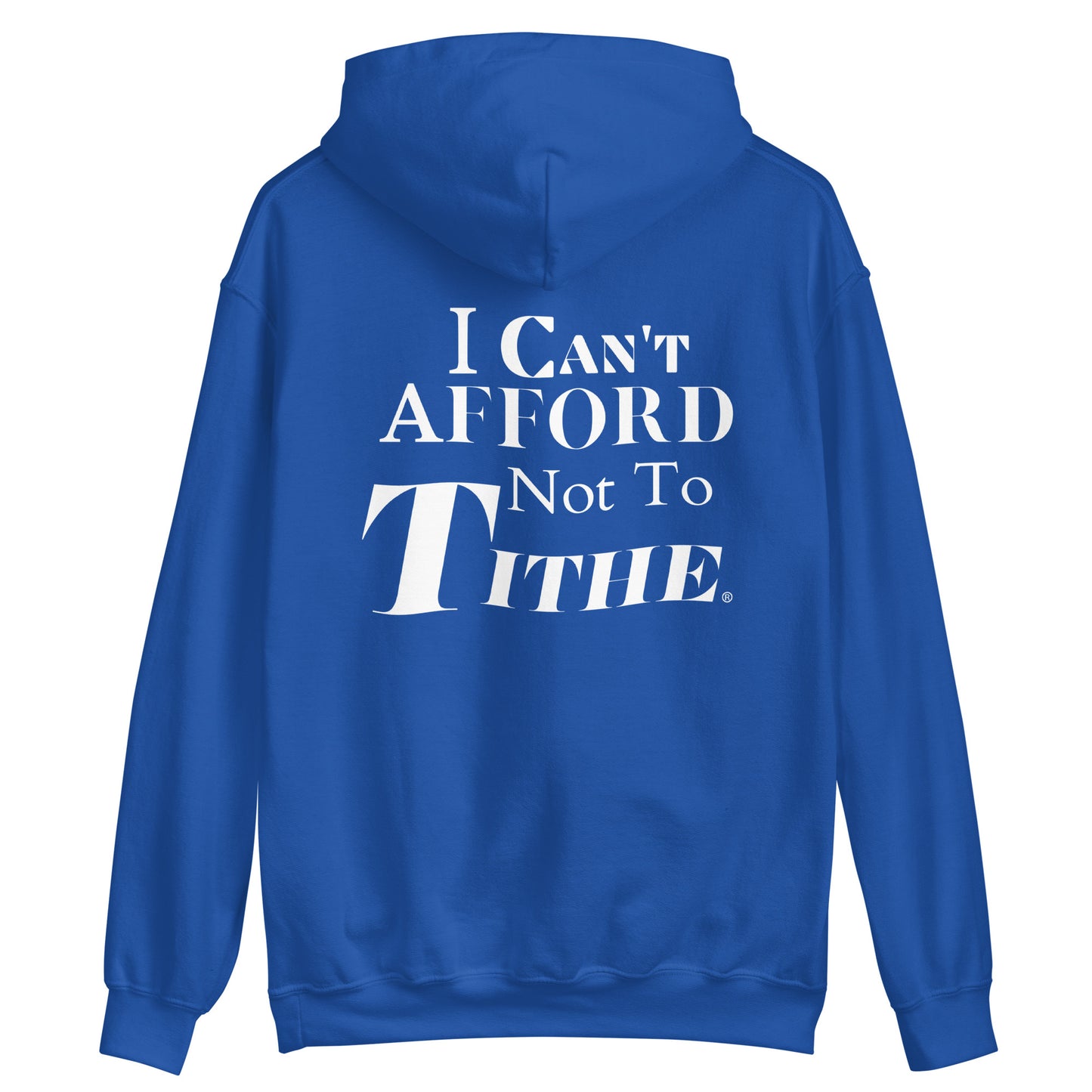 I Can't Afford Not To Tithe Unisex Hoodie (White Print)