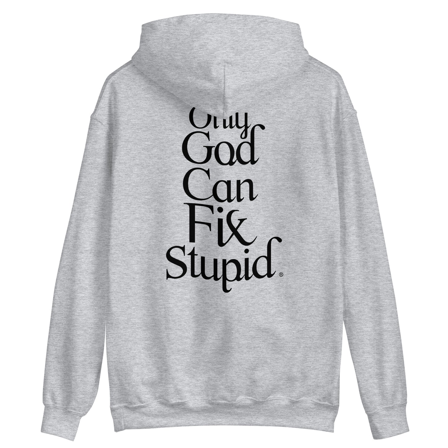 Only God Can Fix Stupid (Black Print)