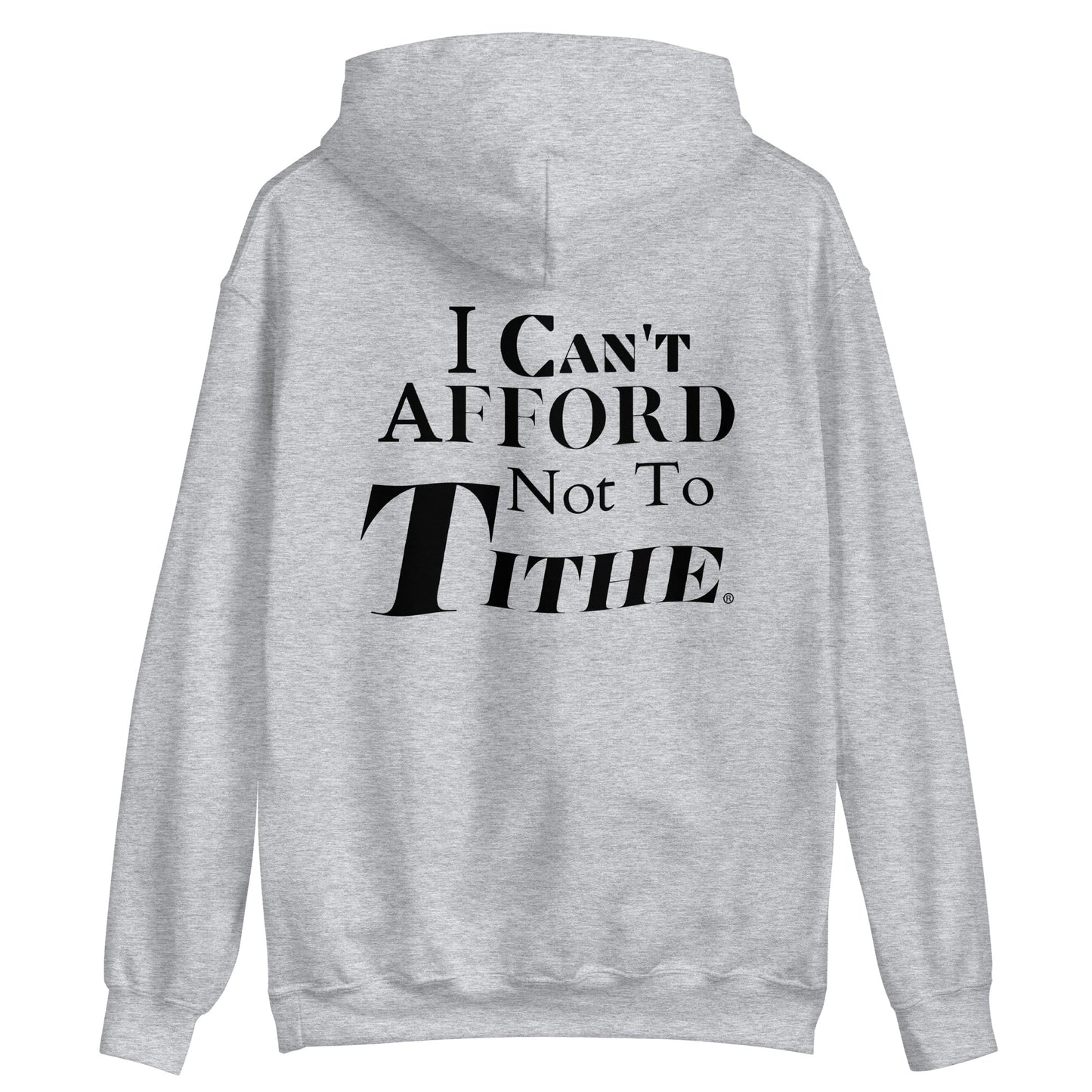 I Can't Afford Not To Tithe Unisex Hoodie (Black Print)