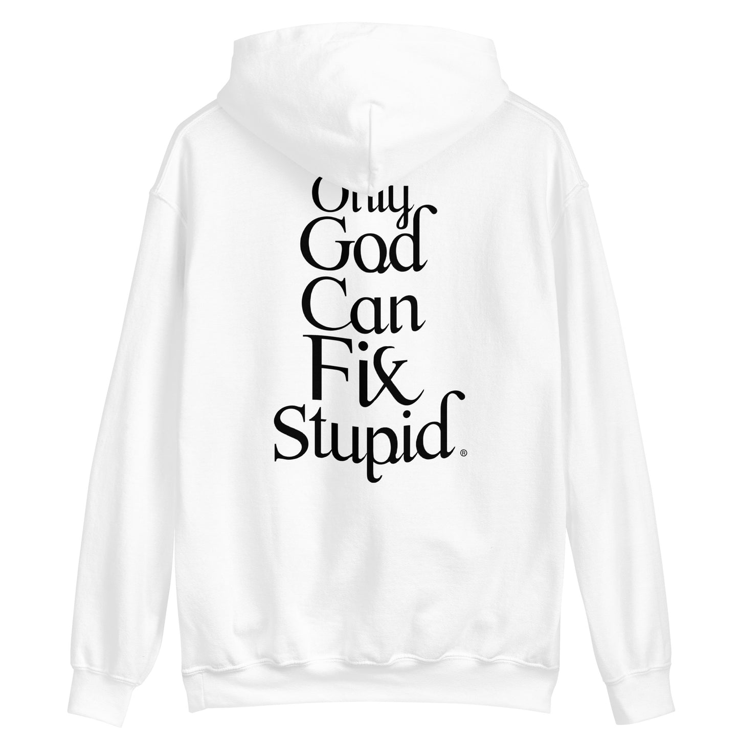 Only God Can Fix Stupid (Black Print)