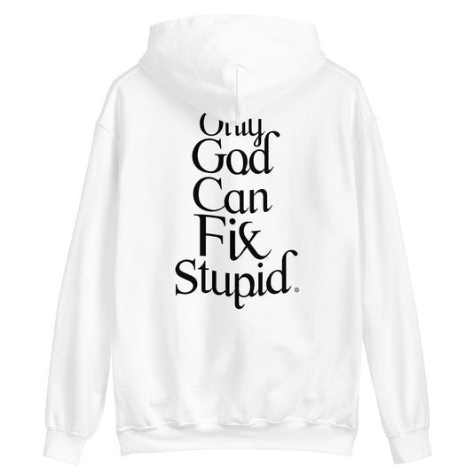 Only God Can Fix Stupid (Black Print)