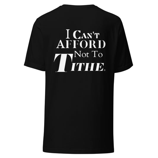 I Can't Afford Not To Tithe (White Print)