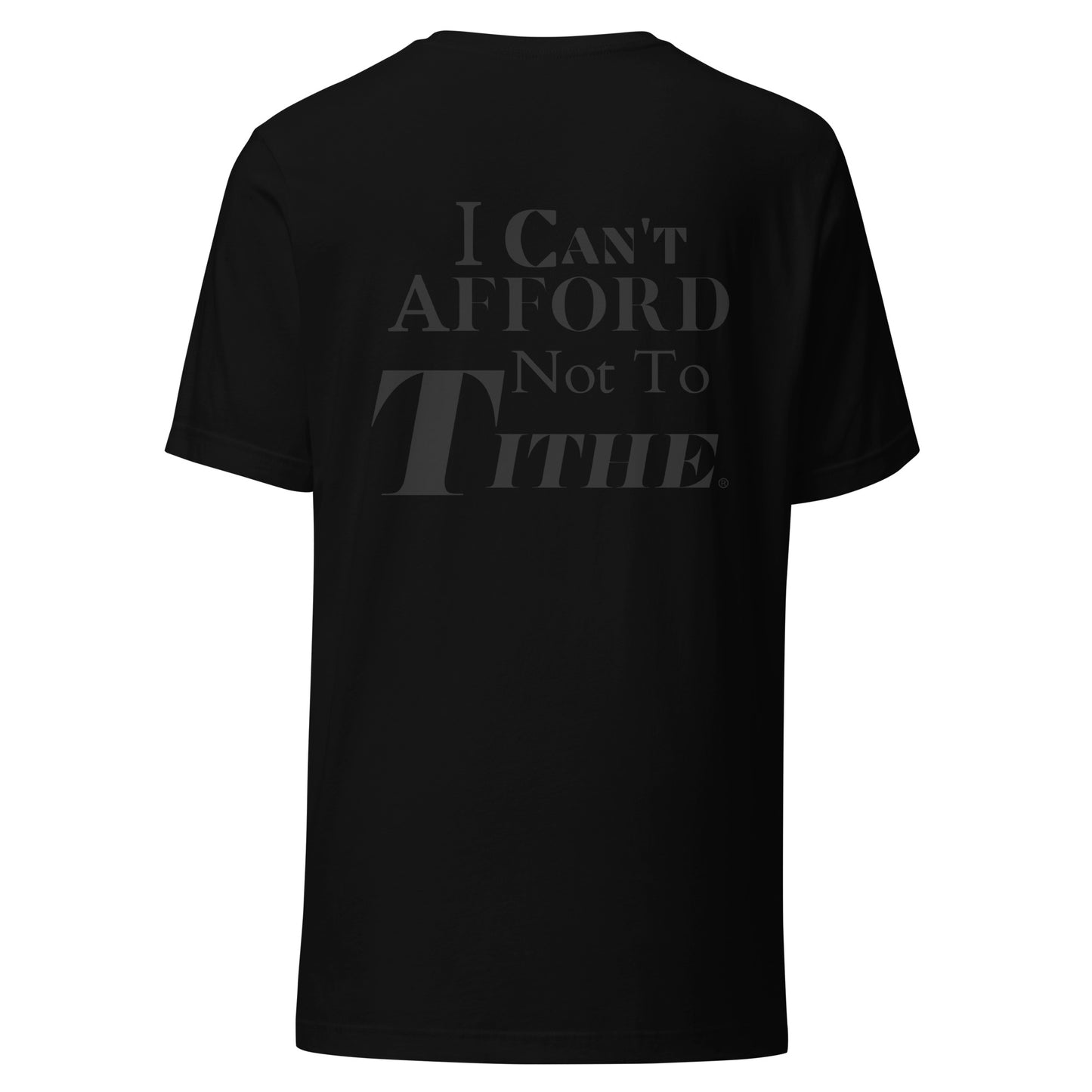 I Can't Afford not To Tithe Unisex t-shirt (Black Print)