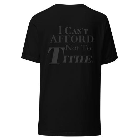 I Can't Afford not To Tithe Unisex t-shirt (Black Print)