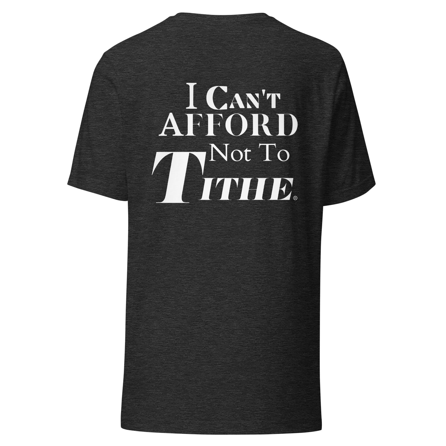 I Can't Afford Not To Tithe (White Print)