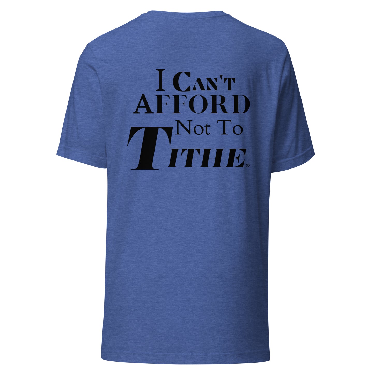 I Can't Afford not To Tithe Unisex t-shirt (Black Print)