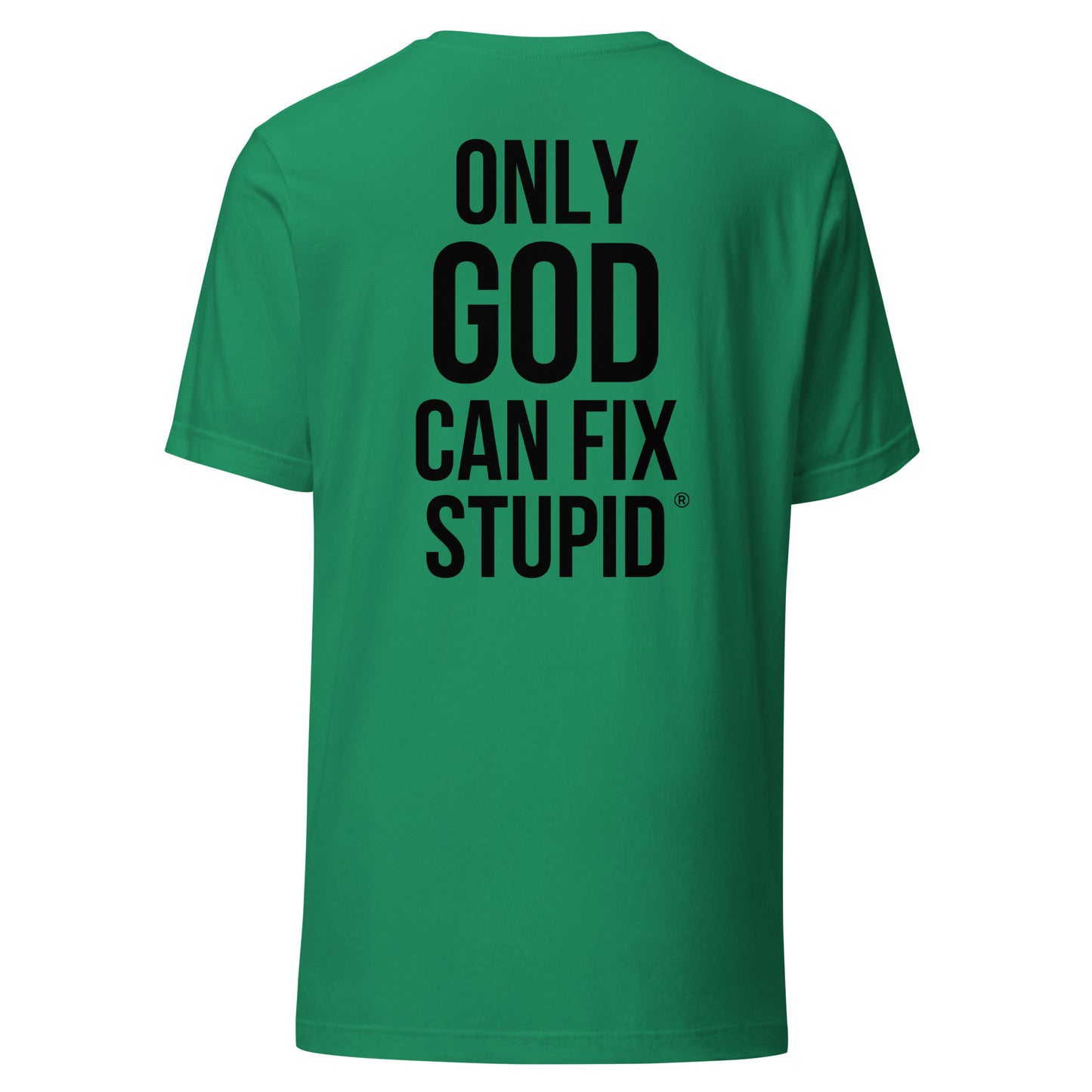 Only GOD Can fix Stupid