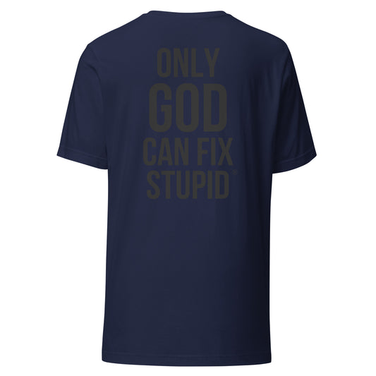 Only GOD Can fix Stupid