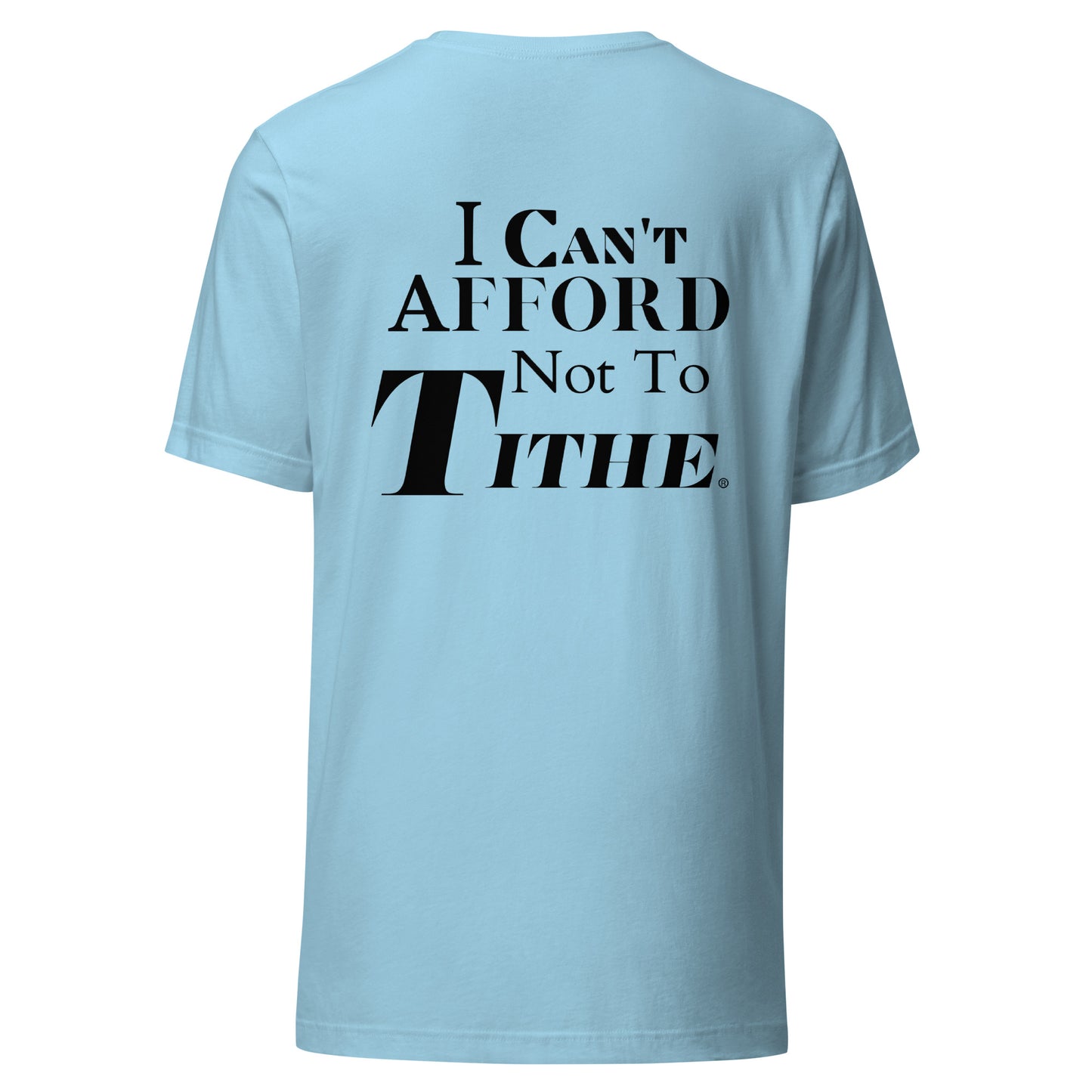 I Can't Afford not To Tithe Unisex t-shirt (Black Print)