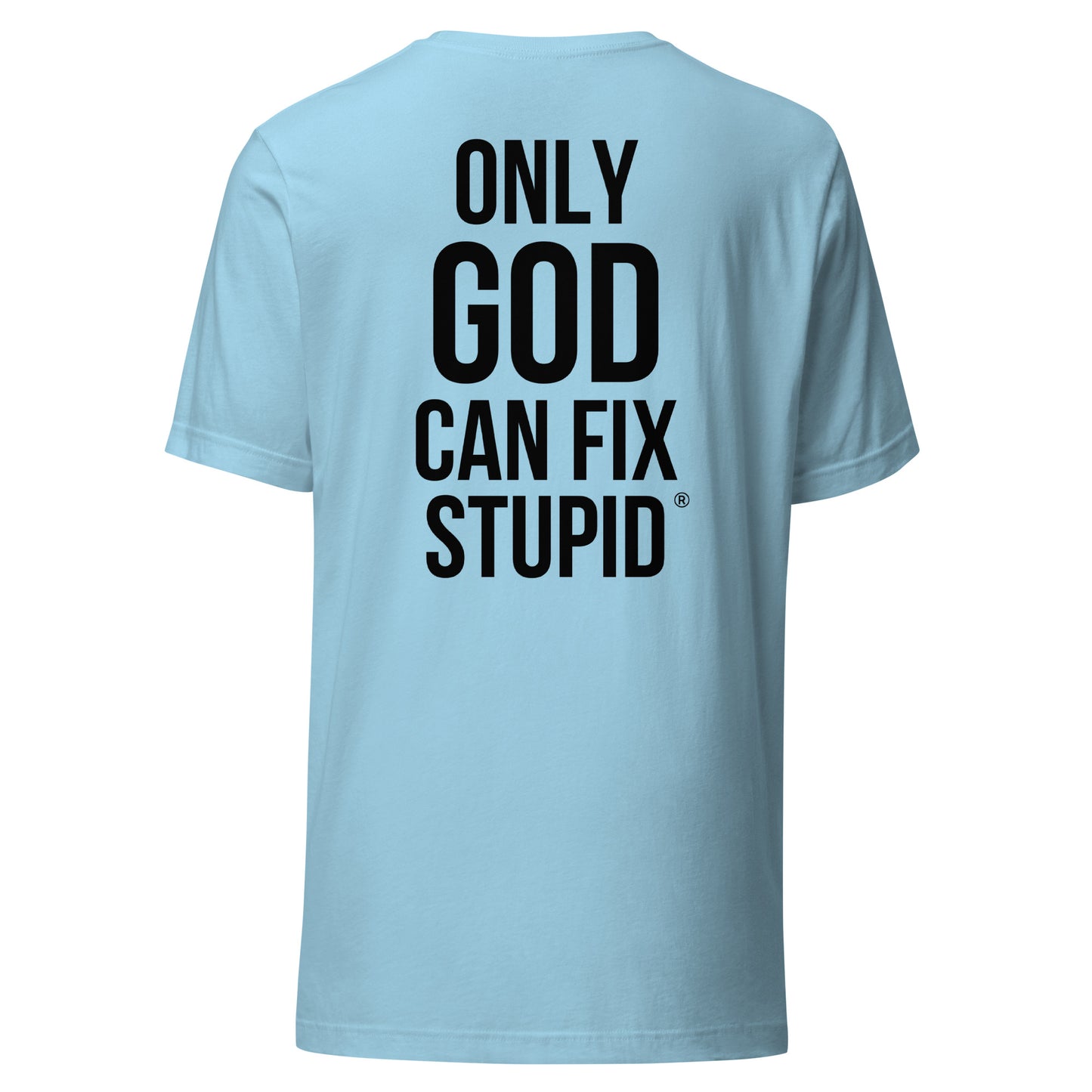 Only GOD Can fix Stupid