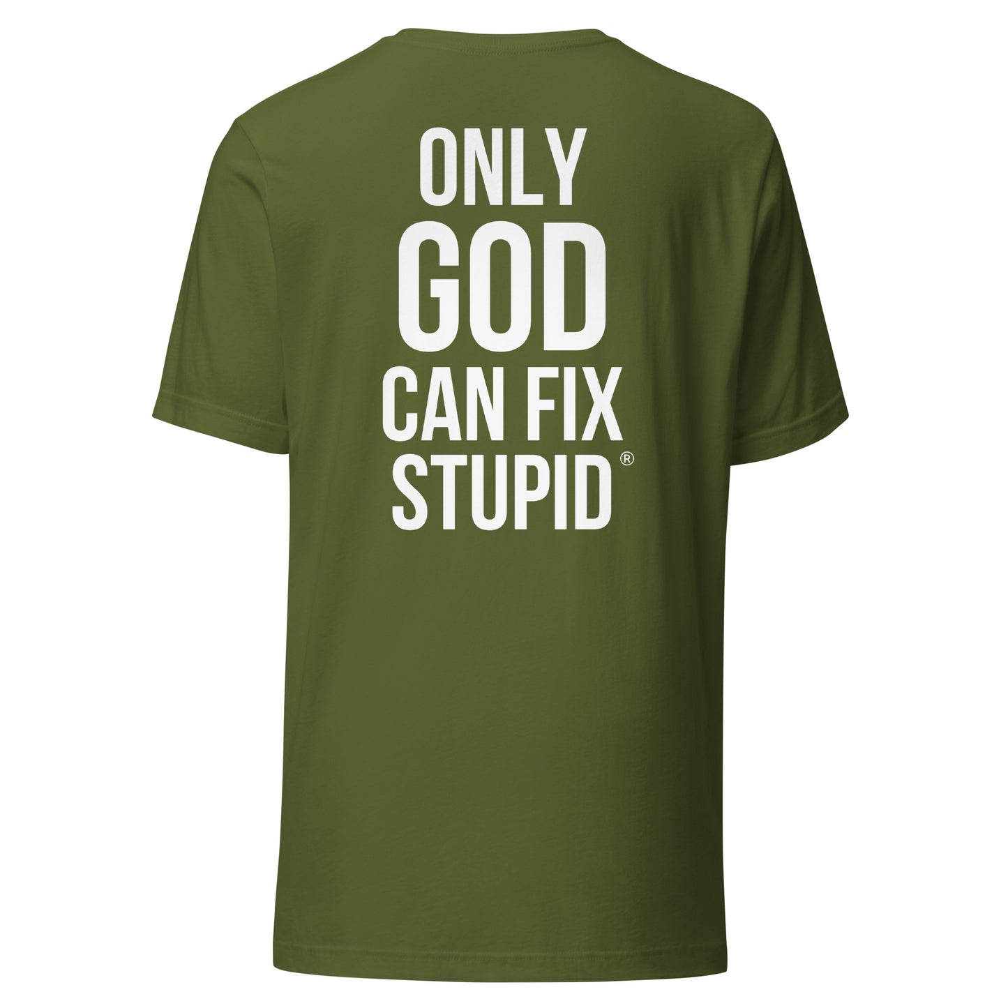 Only God can fix stupid (white print)